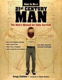 cover of the book How To Be a 21st Century Man: The Man's Manual for Daily Survival