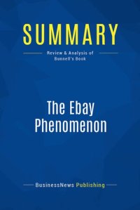 cover of the book Summary: The Ebay Phenomenon: Review and Analysis of Bunnell's Book