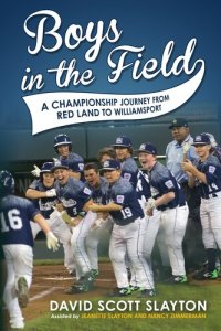 cover of the book Boys in the Field: A Championship Journey from Red Land to Williamsport