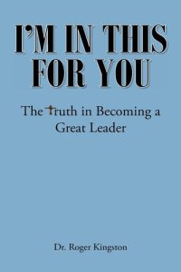 cover of the book I'm in This for You: The Truth in Becoming a Great Leader