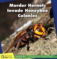 cover of the book Murder Hornets Invade Honeybee Colonies