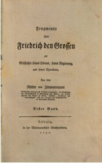 cover of the book Fragmente über Friedrich den Großen zur Geschichte seines Lebens, seiner Regierung und seines Charakters