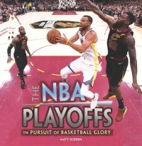 cover of the book The NBA Playoffs: In Pursuit of Basketball Glory