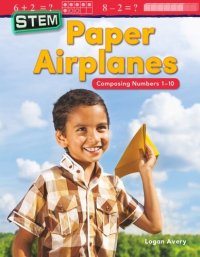 cover of the book Stem: Paper Airplanes: Composing Numbers 1-10