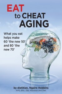 cover of the book Eat to Cheat Aging: What You Eat Helps Make '60 the New 50' and '80 the New 70'