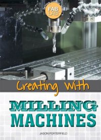 cover of the book Creating with Milling Machines