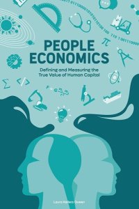 cover of the book People Economics: Defining and Measuring the True Value of Human Capital