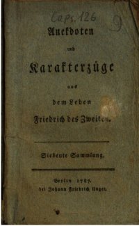 cover of the book Anekdoten und Karakterzüge aus dem Leben Friedrichs des Zweiten