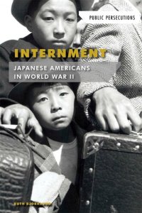 cover of the book Internment: Japanese Americans in World War II