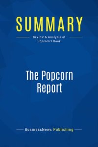 cover of the book Summary: The Popcorn Report: Review and Analysis of Popcorn's Book