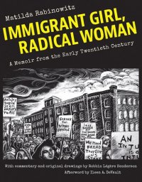 cover of the book Immigrant Girl, Radical Woman: A Memoir from the Early Twentieth Century