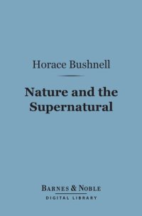 cover of the book Nature and the Supernatural: As Together Constituting the One System of God