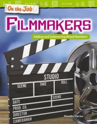 cover of the book On the Job: Filmmakers: Adding and Subtracting Mixed Numbers