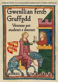 cover of the book Gwenllian Ferch Gruffydd: Versione per studenti e docenti