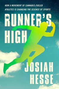 cover of the book Runner's High: How a Movement of Cannabis-Fueled Athletes Is Changing the Science of Sports