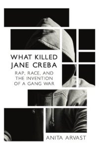 cover of the book What Killed Jane Creba: Rap, Race, and the Invention of a Gang War