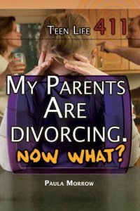 cover of the book My Parents Are Divorcing. Now What?