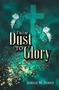 cover of the book From Dust to Glory