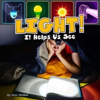 cover of the book Light! It Helps Us See