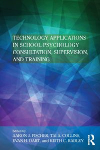 cover of the book Technology Applications in School Psychology Consultation, Supervision, and Training