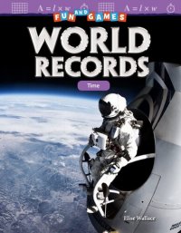 cover of the book Fun and Games: World Records: Time