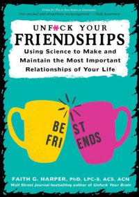 cover of the book Unfuck Your Friendships: Using Science to Make and Maintain the Most Important Relationships of Your Life