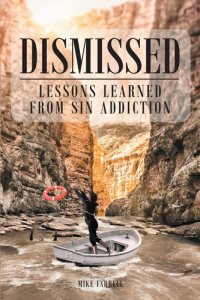 cover of the book Dismissed: Lessons Learned from Sin Addiction