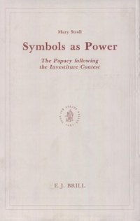 cover of the book Symbols as Power: The Papacy Following the Investiture Contest