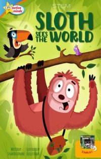 cover of the book Sloth Sees the World / All About Sloths