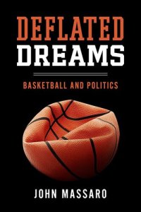 cover of the book Deflated Dreams: Basketball and Politics