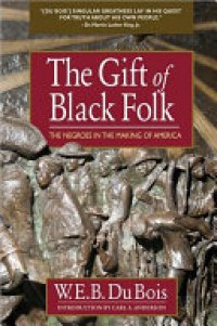 cover of the book The Gift of Black Folk: The Negores in the Making of America