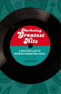 cover of the book Marketing Greatest Hits: A Masterclass in Modern Marketing Ideas