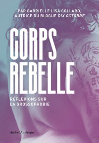 cover of the book Corps Rebelle: Réflexions sur la grossophobie