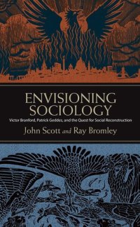 cover of the book Envisioning Sociology: Victor Branford, Patrick Geddes, and the Quest for Social Reconstruction