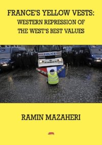 cover of the book France’s Yellow Vests：Western Repression of the West’s Best Values