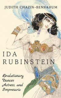 cover of the book Ida Rubinstein: Revolutionary Dancer, Actress, and Impresario