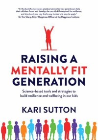 cover of the book Raising a Mentally Fit Generation: Science-based tools and strategies to build resilience and wellbeing in our kids