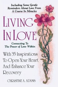 cover of the book Living in Love: Connecting to the Power of Love Within