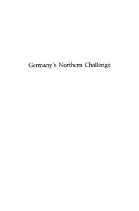 cover of the book Germany's Northern Challenge: The Holy Roman Empire and the Scandinavian Struggle for the Baltic 1563-1576