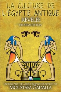 cover of the book La culture de l'Egypte ancienne révélée