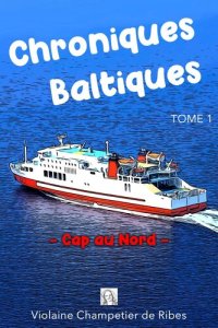 cover of the book Chroniques Baltiques--Cap au Nord