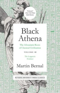 cover of the book Black Athena: The Afroasiatic Roots of Classical Civilation Volume III: The Linguistic Evidence