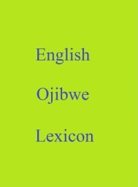 cover of the book English Ojibwe Lexicon