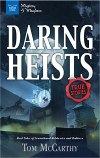 cover of the book Daring Heists: Real Tales of Sensational Robberies and Robbers