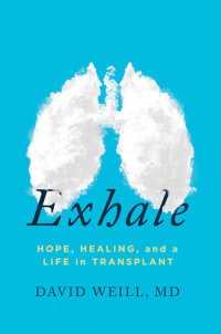 cover of the book Exhale: Hope, Healing, and a Life in Transplant