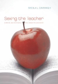 cover of the book Sexing the Teacher: School Sex Scandals and Queer Pedagogies