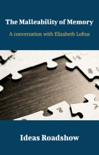 cover of the book The Malleability of Memory: A Conversation with Elizabeth Loftus