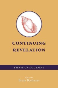 cover of the book Continuing Revelation: Essays on Doctrine