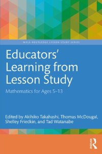 cover of the book Educators' Learning from Lesson Study: Mathematics for Ages 5-13