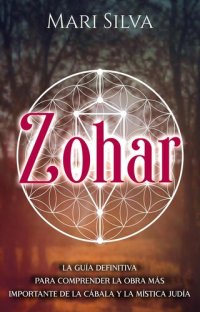 cover of the book Zohar: La guía definitiva para comprender la obra más importante de la cábala y la mística judía